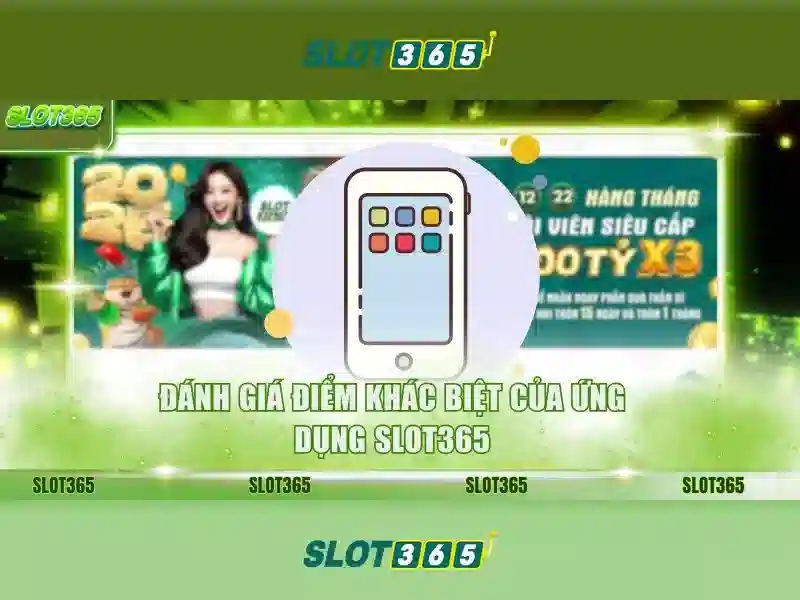 Trải nghiệm Slot365