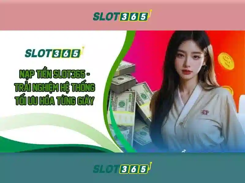 SLOT365 – Ứng Dụng Slot365 App Trực Tuyến | Trải Nghiệm Slot365 Đỉnh Cao 2026