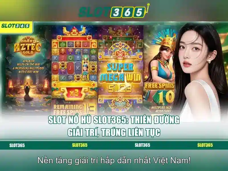 trải nghiệm slot365